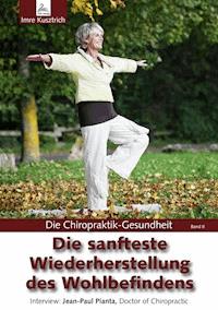 Die sanfteste Wiederherstellung des Wohlbefindens - Imre Kusztrich - E-Book