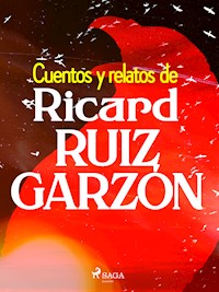 Cuentos y relatos de Ricard Ruiz Garzón - Ricard Ruiz Garzón - E-Book