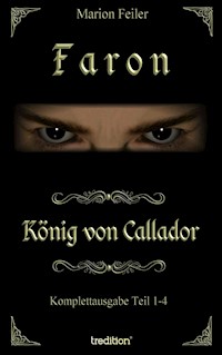 Faron - König von Callador - Marion Feiler - E-Book