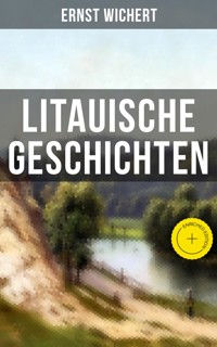 Litauische Geschichten - Ernst Wichert - E-Book