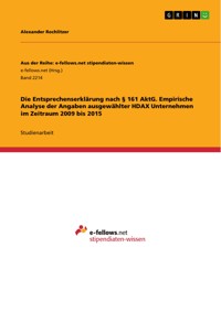 Die Entsprechenserklärung nach § 161 AktG. Empirische Analyse der Angaben ausgewählter HDAX Unternehmen im Zeitraum 2009 bis 2015 - Alexander Rochlitzer - E-Book