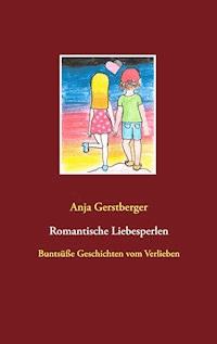 Romantische Liebesperlen - Anja Gerstberger - E-Book