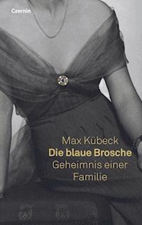 Die blaue Brosche - Max Kübeck - E-Book