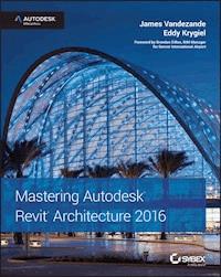 Mastering Autodesk Revit Architecture 2016 - James Vandezande - E-Book