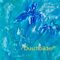 "Duschbilder" - Norbert Burghardt - E-Book