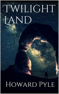 Twilight Land - HOWARD PYLE - E-Book