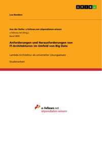 Anforderungen und Herausforderungen von IT-Architekturen im Umfeld von Big Data - Lea Renders - E-Book