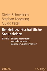 Betriebswirtschaftliche Steuerlehre  Band 3: Substanzsteuern, Verkehrssteuern, Besteuerungsverfahren - Dieter Schneeloch - E-Book