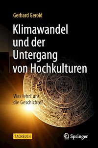 Klimawandel und der Untergang von Hochkulturen - Gerhard Gerold - E-Book