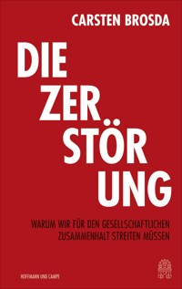 Die Zerstörung - Carsten Brosda - E-Book