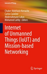 Internet of Unmanned Things (IoUT) and Mission-based Networking - - E-Book