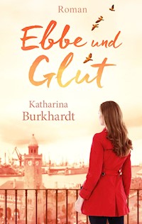 Ebbe und Glut - Katharina Burkhardt - E-Book