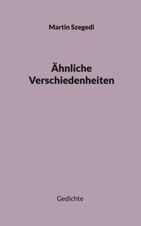 Ähnliche Verschiedenheiten - Martin Szegedi - E-Book
