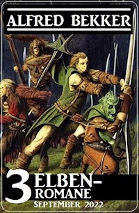 3 Elben-Romane September 2022 - Alfred Bekker - E-Book