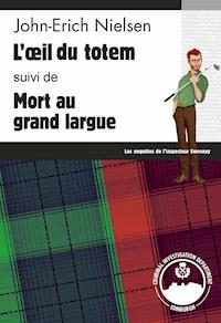 L'œil du totem - Mort au grand largue - John-Erich Nielsen - E-Book