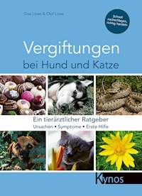 Vergiftungen bei Hund und Katze - Gisa Löwe - E-Book