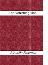The Vanishing Man - R. Austin Freeman - E-Book