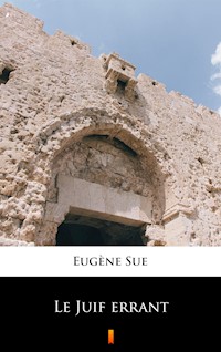 Le Juif errant - Eugène Sue - E-Book