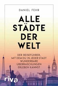 Alle Städte der Welt - Daniel Fehr - E-Book