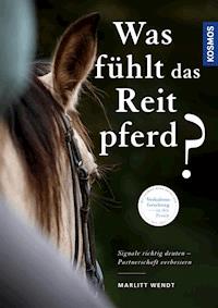 Was fühlt das Reitpferd? - Marlitt Wendt - E-Book