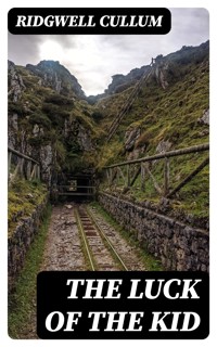 The Luck of the Kid - Ridgwell Cullum - E-Book