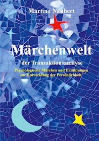 Märchenwelt der Transaktionsanalyse - Martina Naubert - E-Book