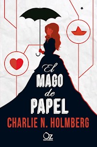 El mago de papel - Charlie N. Holmberg - E-Book