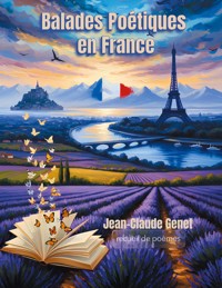 Balades poétiques en France - Jean-Claude Genet - E-Book