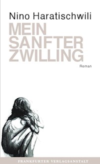 Mein sanfter Zwilling - Nino Haratischwili - E-Book