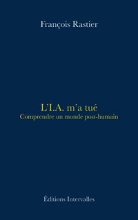 L'IA M'A TUÉ - François Rastier - E-Book
