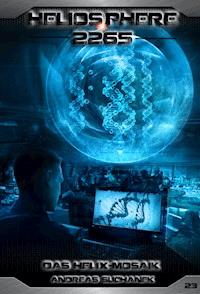 Heliosphere 2265 - Band 23: Das Helix-Mosaik (Science Fiction) - Andreas Suchanek - E-Book