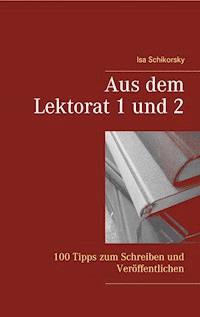 Aus dem Lektorat 1 und 2 - Isa Schikorsky - E-Book
