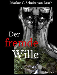 Der fremde Wille - Markus C. Schulte-von Drach - E-Book