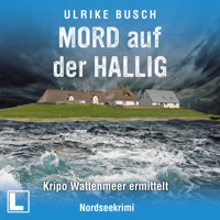 Mord auf der Hallig - Kripo Wattenmeer ermittelt, Band 4 (ungekürzt) - Ulrike Busch - Hörbuch