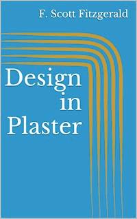 Design in Plaster - F.Scott Fitzgerald - E-Book