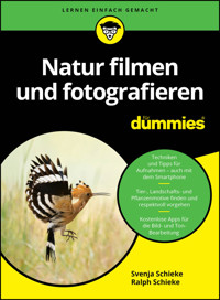 Natur filmen und fotografieren für Dummies - Svenja Schieke - E-Book