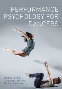 Performance Psychology for Dancers - Erin Sanchez - E-Book