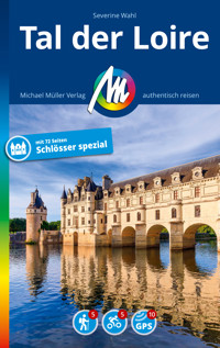 MICHAEL MÜLLER REISEFÜHRER Tal der Loire - Severine Wahl - E-Book