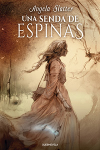 Una senda de espinas - Angela Slatter - E-Book