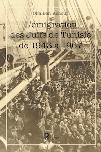 L’émigration des Juifs de Tunisie de 1943 à 1967 - Olfa Ben Achour - E-Book