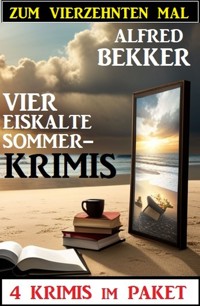 Zum vierzehnten Mal vier eiskalte Sommerkrimis: 4 Krimis im Paket - Alfred Bekker - E-Book