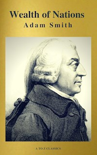 Wealth of Nations (Active TOC, Free AUDIO BOOK) (A to Z Classics) - Adam Smith - E-Book