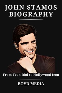 JOHN STAMOS BIOGRAPHY - BOYD MEDIA - E-Book