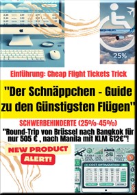 "Der Schnäppchen -Guide zu den Günstigsten Flügen" Schwerbehinderte (25%-45%) - Heinz Duthel - E-Book