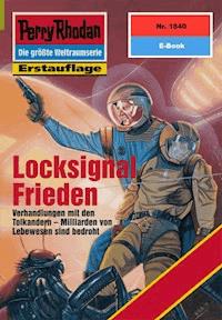 Perry Rhodan 1840: Locksignal Frieden - Peter Terrid - E-Book + Hörbuch