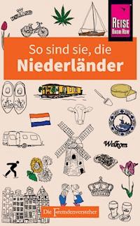 So sind sie, die Niederländer - Rodney Bolt - E-Book