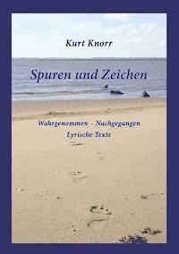 Spuren und Zeichen - Kurt Knorr - E-Book