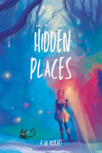 In All Her Hidden Places - F. W. Moraes - E-Book