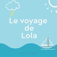 Le voyage de Lola - Emilie Salabert - E-Book