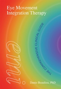 Eye Movement Integration Therapy - Danie Beaulieu - E-Book